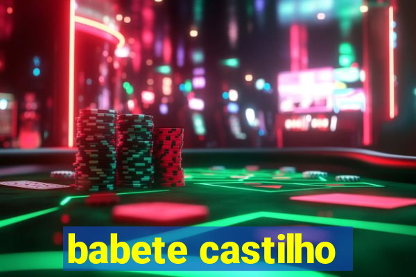 babete castilho